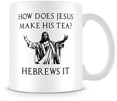Behind The Glass - How Does Jesus Make His Tea? - Printed Funny Mug - Great Gift/Present Idea, Ceramic, 11fl.oz.