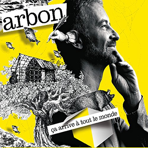 Arbon - Ca Arrive A Tout Le Monde