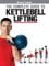 Steve Cotter - The Complete Guide to Kettlebell Lifting (English Edition)