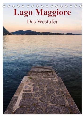 Lago Maggiore - Das Westufer (Tischkalender 2026 DIN A5 hoch), CALVENDO Monatskalender: Die schönsten Landschaften um den Lago Maggiore, gesehen vom Westufer (CALVENDO Orte)
