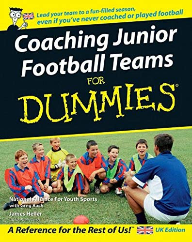 Coaching Junior Football Teams For Dummies by National Alliance for Youth Sports (13-Apr-2007) Paperback