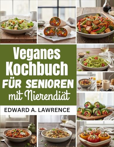 Veganes Kochbuch für Senioren mit Nierendiät