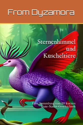 Sternenhimmel und Kuscheltiere: Eine Sammlung von 20 kurzen Gute-Nacht-Geschichten