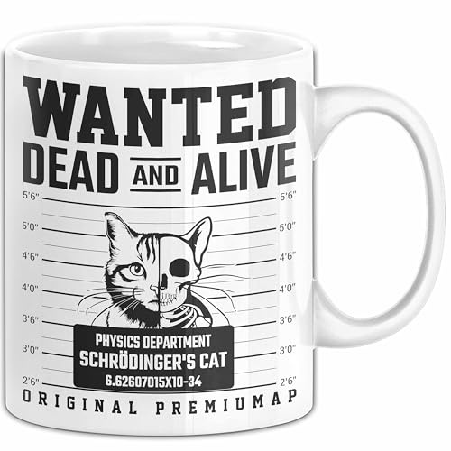 Schrödingers Katze Wanted Dead And Alive Physik Physiker Tasse Geschenk Becher Nerd Wissenschaftler (Weiß)