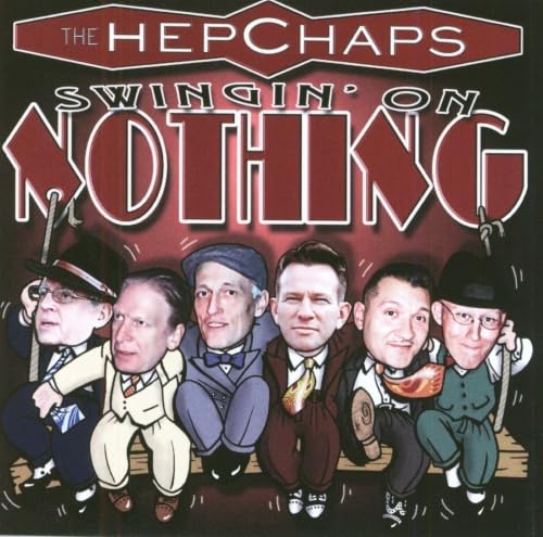 The Hep Chaps - Swingin On Nothing