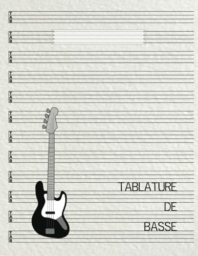 Tablature de basse: Papier tab vierge de basse 4 cordes pour les bassistes, les débutants, les étudiants et les enseignants