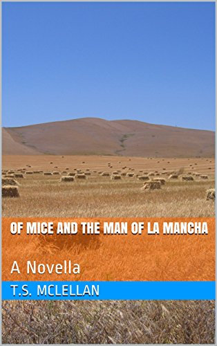 Of Mice and the Man of La Mancha: A Novella