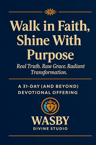 Walk in Faith, Shine With Purpose