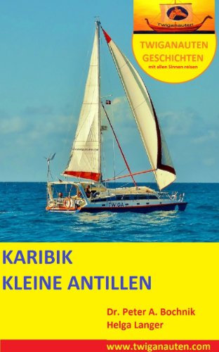 SEGELREISE Karibik - Kleine Antillen (SEGELREISE RUND UM DIE WELT 2)