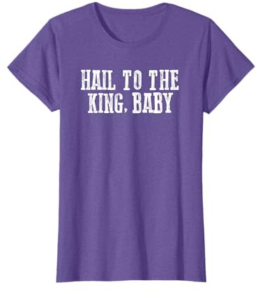 HAIL TO KING BABE Dead Evil Horror Fan Heroic Bold Classic T-Shirt