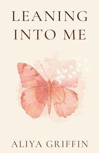 Leaning Into Me: A Memoir-Meets-Guide for Spiritual Awakening, Unlocking Spiritual Gifts, and Remembrance