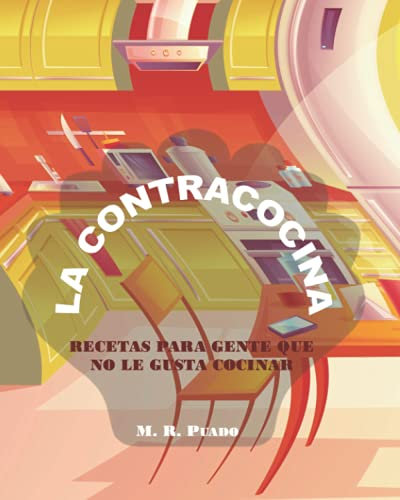 La Contracocina. Recetas para gente que no le gusta cocinar: Recetas de cocina rápidas y fáciles. Fotos disponibles online.