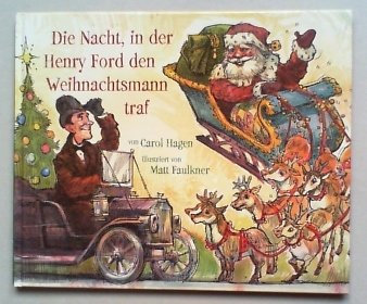 Die Nacht, in der Henry Ford den Weihnachtsmann traf. Übers. von Marcus Bentfeld und Sandra von Gersdorff.