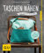 Taschen nähen: Lieblingsstücke für jede Gelegenheit (GU DIY)