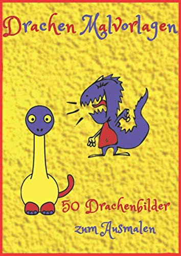 Drachen Malvorlagen: 50 Bilder zum Ausmalen von Drachen und Dinosauriern für Kleinkinder ab 3 Jahren