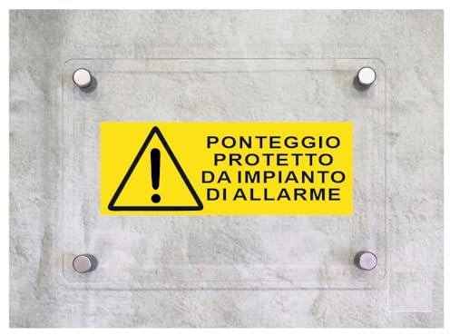 Global Targa Cartello in plexiglass UNI - PONTEGGIO PROTETTO DA IMPIANTO DI ALLARME - Con Distanziali in acciaio inox, Stampa UV (15x6 cm)