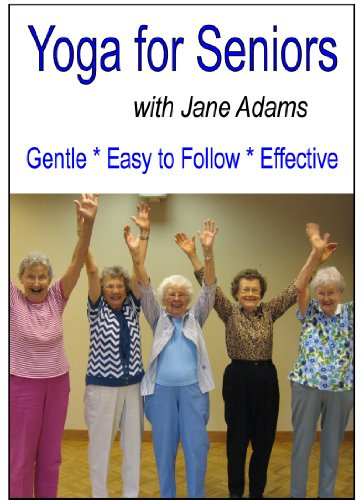 Yoga for Seniors with Jane Adams: Improve balance, strength and flexibility with Gentle Senior Yoga