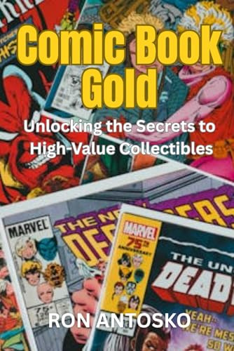 Comic Book Gold: Unlocking the Secrets to High-Value Collectibles