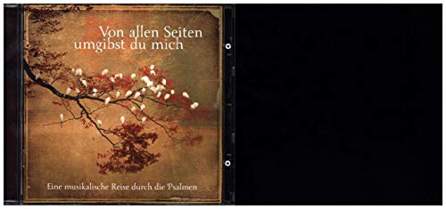 Von allen Seiten umgibst du mich: Eine musikalische Reise durch die Psalmen
