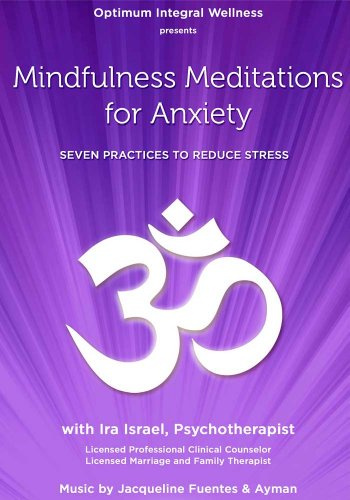 Mindfulness Meditations for Anxiety-Seven Practices to Reduce Stress