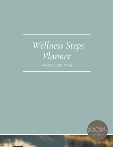 Wellness Steps Planner: 2024 edition