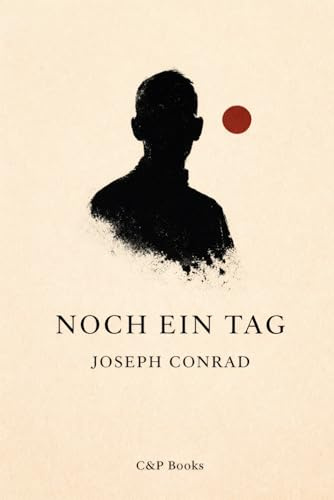 Joseph Conrad - Noch ein Tag. Neue deutsche Übersetzung.