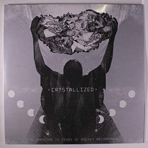 Crystallized: Celebrating 15 Years Of Rocket Recordings