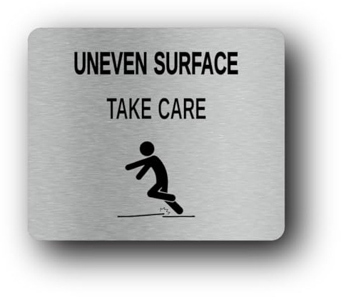 Uneven surface warning Sign – 11.5x9.5cm Brushed Aluminium