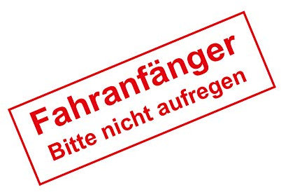 5 x Aufkleber Set Schild Fahranfänger Bitte nicht aufregen