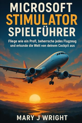 Microsoft stimulator spielfuhrer: Fliege wie ein Profi, beherrsche jedes Flugzeug und erkunde die Welt von deinem Cockpit aus