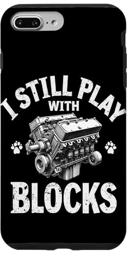 I Still Play With Blocks Motor Car Engine Builder Mechanic Case for iPhone 7 Plus/8 Plus