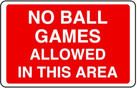 No Ball Games Allowed In This Area - safety sign - 1.2mm Rigid plastic for indoor/outdoor usage (300mm x 200mm) Viewing Distance within 7m.