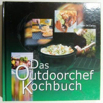 Das Outdoorchef Kochbuch (Für jede Jahreszeit)