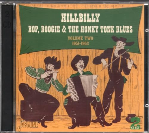 Hillbilly Bop, Boogie & The Honky Tonk Blues Volume Two - 1951-1953 [ORIGINAL RECORDINGS REMASTERED] 2CD SET