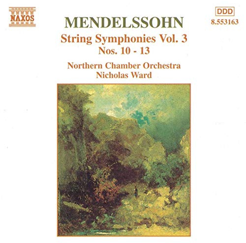 Mendelssohn: String Symphonies, Vol. 3 Nos. 10-13
