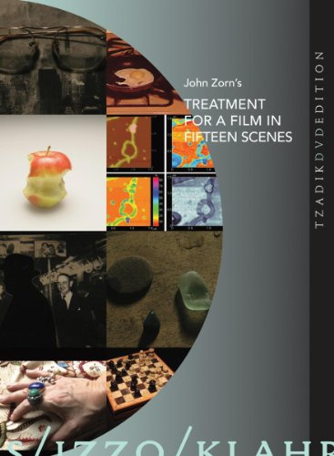 John Zorn's Treatment For A Film In 15 Scenes: Realisations By...