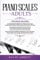 Piano Scales For Adults: 3 in 1- A Comprehensive Beginner’s Guide to Learn and Understand All About Piano Scales and Chords in 20 Days+ Tips and Tricks+ Advanced Guide of Effective Methods