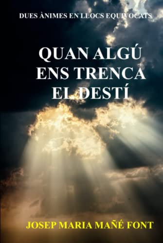 Quan algú ens trenca el destí