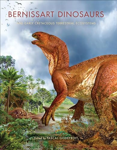 Bernissart Dinosaurs and Early Cretaceous Terrestrial Ecosystems (Life of the Past) (English Edition)