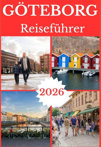 GÖTEBORG REISEFÜRER 2026 (UPDATED GOTHENBURG TRAVEL GUIDE BOOKS FOR NEW VISITORS 2025-2026, Band 4)