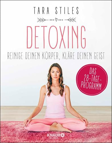 Detoxing: Reinige deinen Körper, kläre deinen Geist