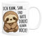Tasse Ich kam sah und hatte direkt keinen Bock Faultier Kaffeetasse mit lustigem Spruch Faultiertasse für Kollegin Geschenk Arbeitskollegin Chef Arbeit