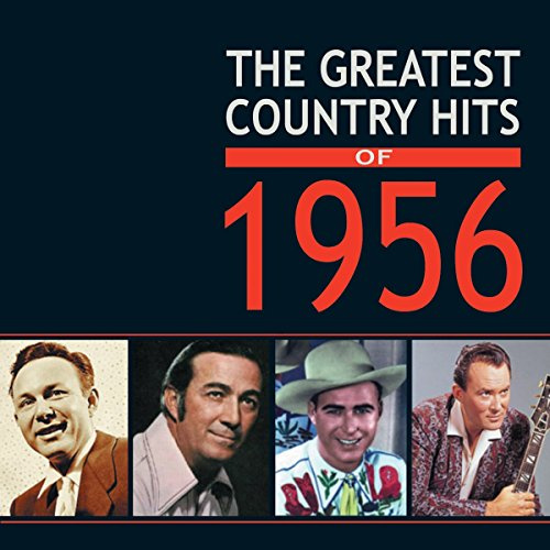 The Greatest Country Hits of 1956