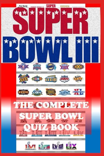 Super Bowl NFL Complete Quiz Book: The Complete History of the Super Bowl
