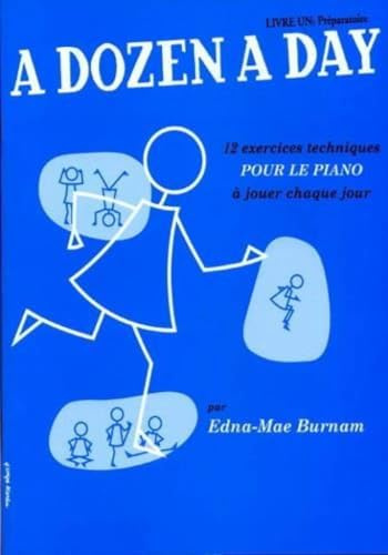 DOZEN A DAY LIVRE 1 FR PRPARATOIRE: Livre 1 en francais (bleu), 12 exercices techniques pour le piano à jouer chaque jour