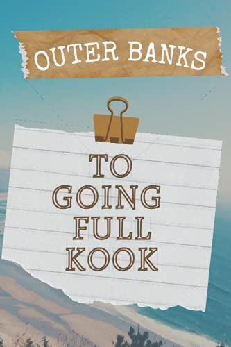 To Going Full Kook | Outer Banks Notebook/Journal 6x9 120p