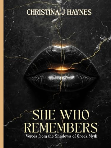 She Who Remembers: Voices from the Shadows of Greek Myth