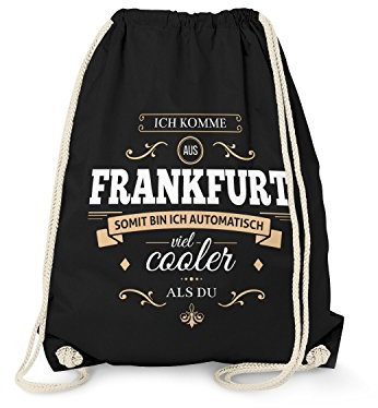 Fashionalarm Turnbeutel - Ich komme aus Frankfurt - Bin viel Cooler als du | Fun Rucksack mit Spruch als Geschenk Idee für stolze Frankfurter, Schwarz One Size