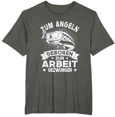 Zum Angeln geboren zur Arbeit gezwungen - Angler & Fischer T-Shirt