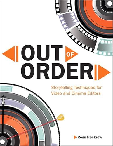 Out of Order: Storytelling Techniques for Video and Cinema Editors (Digital Video & Audio Editing Courses) (English Edition)